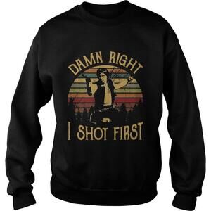 SunsetHan Solo Stars War Damn Right I Shot First Sweatshirt